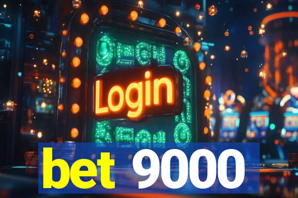 bet 9000